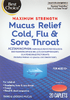 Max Strength Cold, Flu, & Sore Throat Mucus Relief, 20ct